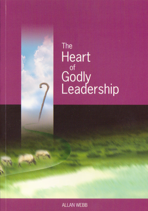 The Heart of Godly Leadership