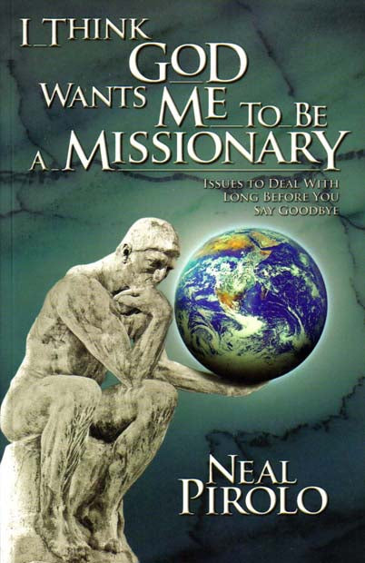 I Think God Wants Me To Be A Missionary