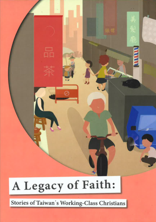 A Legacy of Faith: Stories of Taiwan's Working-Class Christians