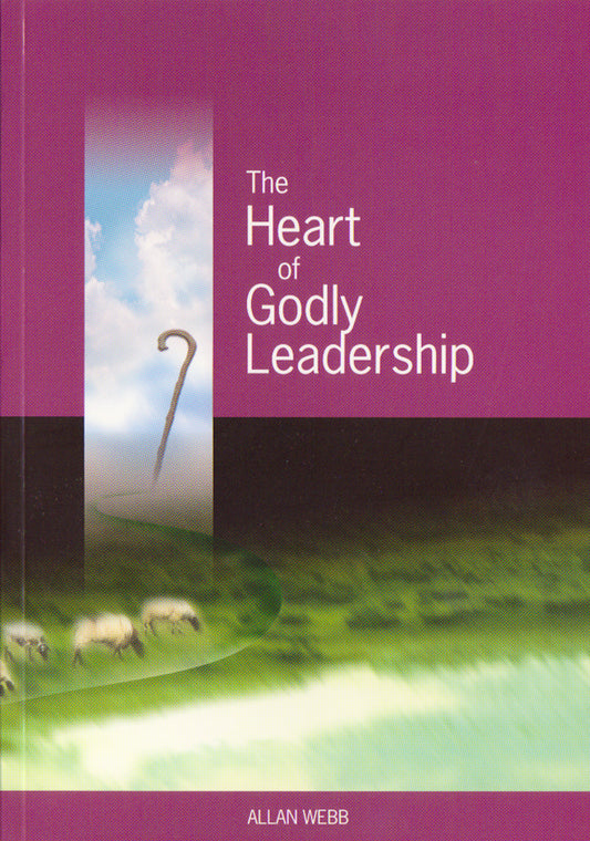 The Heart of Godly Leadership