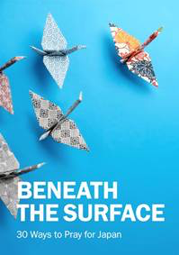Beneath the Surface: 30 Ways to Pray for Japan